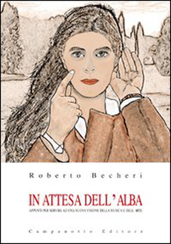 In attesa dell'alba. Appunti per servire ad una nuova visione della musica e dell'arte - Librerie.coop In attesa dell'alba. Appunti per servire ad una nuova visione della musica e dell'arte - Librerie.coop