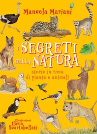 I segreti della natura. Storie in rima di piante e animali. Ediz. ad alta leggibilità - Librerie.coop