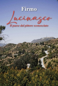 Lucinasco. Il paese dal pittore sconosciuto - Librerie.coop Lucinasco. Il paese dal pittore sconosciuto - Librerie.coop