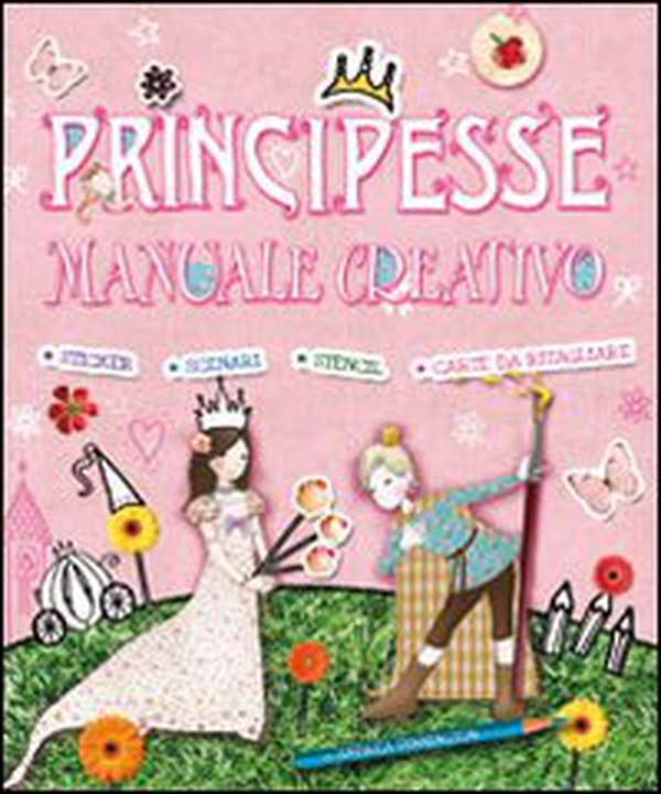 Principesse. Manuale creativo - Librerie.coop Principesse. Manuale creativo - Librerie.coop