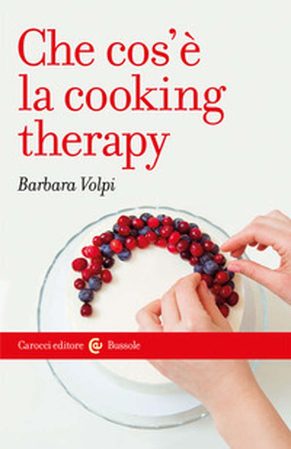 Che cosè la cooking therapy - Librerie.coop Che cosè la cooking therapy - Librerie.coop