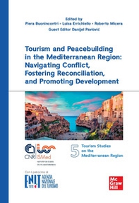 Tourism and peacebuilding in the Mediterranean region: navigating conflict, fostering reconciliation, and promoting development - Librerie.coop