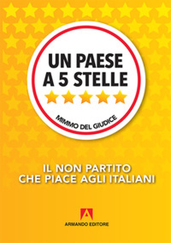 Un paese a 5 Stelle. Il non partito che piace agli italiani - Librerie.coop Un paese a 5 Stelle. Il non partito che piace agli italiani - Librerie.coop