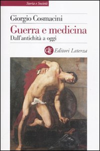 Guerra e medicina. Dall'antichità a oggi - Librerie.coop Guerra e medicina. Dall'antichità a oggi - Librerie.coop