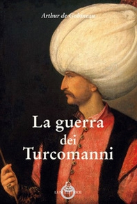 La guerra dei Turcomanni - Librerie.coop