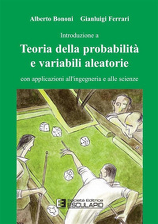 Teoria della probabilità e variabili aleatorie. Con applicazioni all'ingegneria e alle scienze - Librerie.coop Teoria della probabilità e variabili aleatorie. Con applicazioni all'ingegneria e alle scienze - Librerie.coop