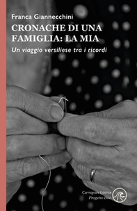 Cronache di una famiglia: la mia. Un viaggio versiliese tra i ricordi - Librerie.coop Cronache di una famiglia: la mia. Un viaggio versiliese tra i ricordi - Librerie.coop