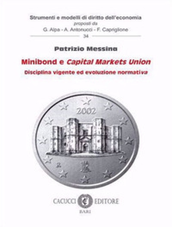 Minibond e Capital Markets Union. Disciplina vigente ed evoluzione normativa - Librerie.coop Minibond e Capital Markets Union. Disciplina vigente ed evoluzione normativa - Librerie.coop