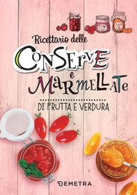 Conserve e marmellate di frutta e verdura - Librerie.coop Conserve e marmellate di frutta e verdura - Librerie.coop