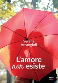 L'amore non esiste - Librerie.coop L'amore non esiste - Librerie.coop