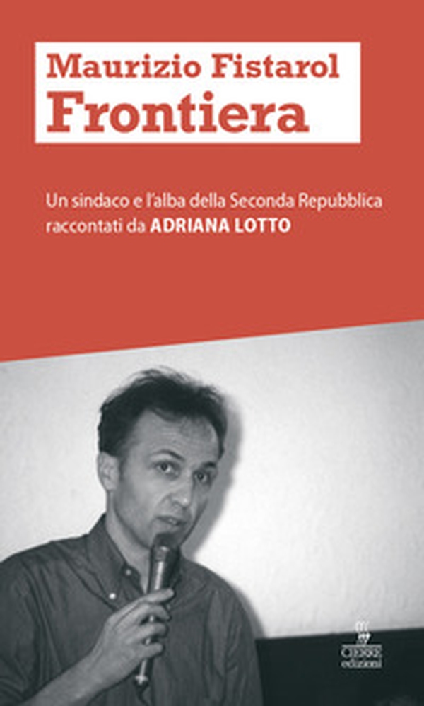 Maurizio Fistarol. Un sindaco e l'alba della seconda Repubblica - Librerie.coop Maurizio Fistarol. Un sindaco e l'alba della seconda Repubblica - Librerie.coop
