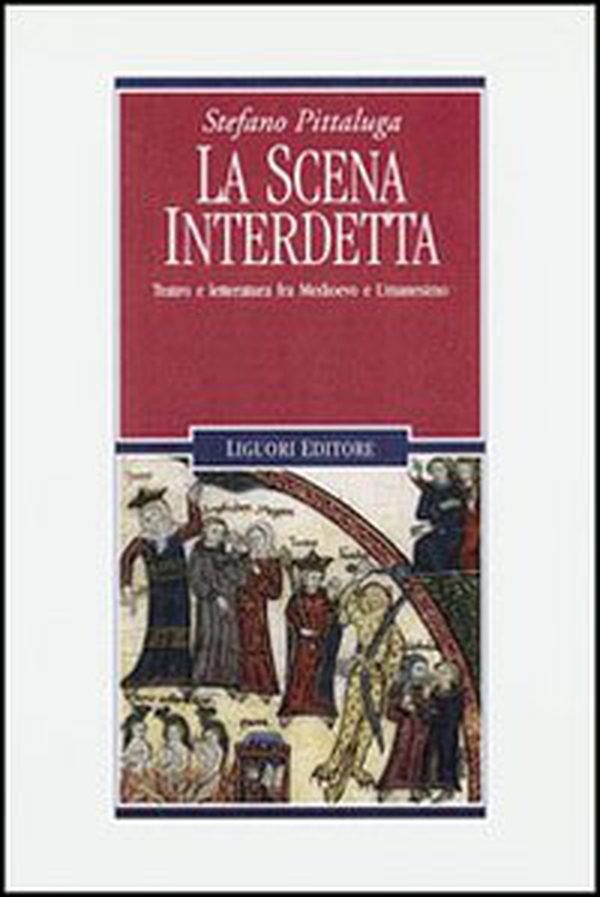 La scena interdetta. Teatro e letteratura fra Medioevo e umanesimo - Librerie.coop La scena interdetta. Teatro e letteratura fra Medioevo e umanesimo - Librerie.coop