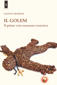 Il Golem. Il primo vero romanzo esoterico - Librerie.coop