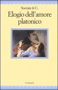 Elogio dell'amore platonico - Librerie.coop