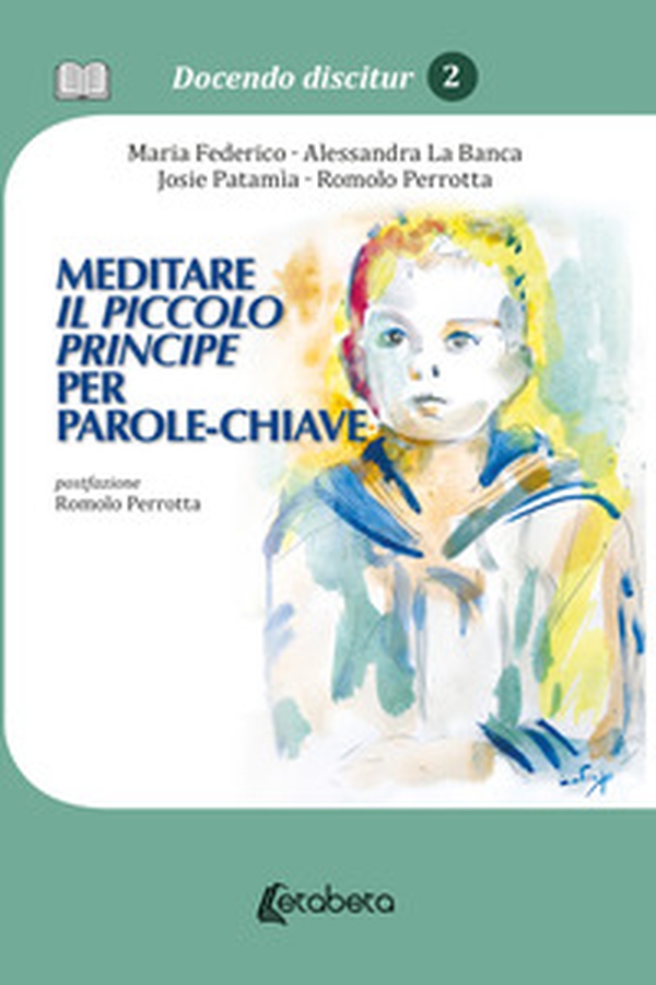 Meditare il piccolo principe per parole-chiave - Librerie.coop Meditare il piccolo principe per parole-chiave - Librerie.coop