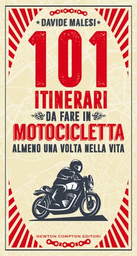 101 itinerari da fare in motocicletta almeno una volta nella vita - Librerie.coop 101 itinerari da fare in motocicletta almeno una volta nella vita - Librerie.coop