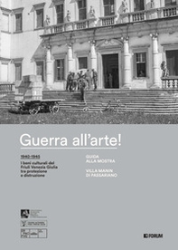 Guerra all'arte! Guida alla mostra. Villa Manin di Passariano - Librerie.coop