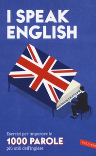 I speak English. Esercizi per imparare le 1000 parole più utili dell'inglese - Librerie.coop