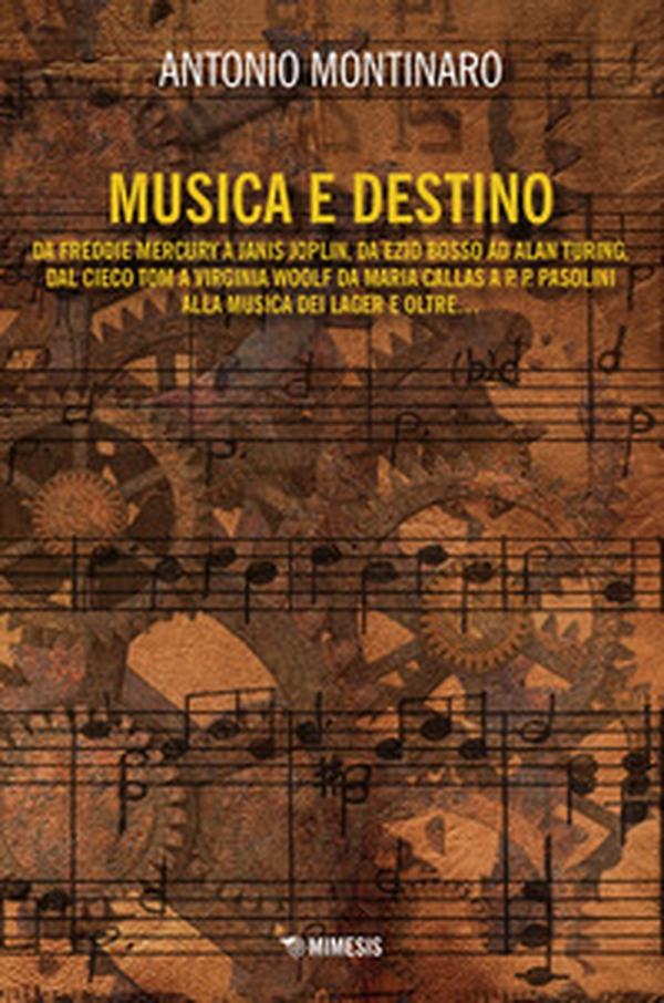 Musica e destino. Da Freddy Mercury a Janis Joplin, da Ezio Bosso ad Alan Turing, dal cieco Tom a Virginia Wollf da Maria Callas a P. P. Pasolini alla musica dei lager e oltre... - Librerie.coop Musica e destino. Da Freddy Mercury a Janis Joplin, da Ezio Bosso ad Alan Turing, dal cieco Tom a Virginia Wollf da Maria Callas a P. P. Pasolini alla musica dei lager e oltre... - Librerie.coop
