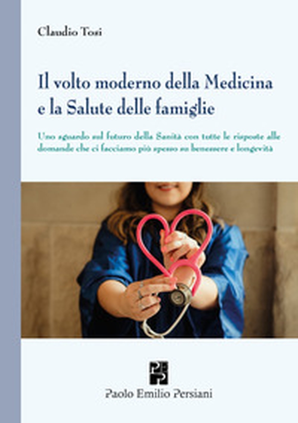 Il volto moderno della medicina e la salute delle famiglie. Uno sguardo sul futuro della sanità con tutte le risposte alle domande che ci facciamo più spesso su benessere e longevità - Librerie.coop Il volto moderno della medicina e la salute delle famiglie. Uno sguardo sul futuro della sanità con tutte le risposte alle domande che ci facciamo più spesso su benessere e longevità - Librerie.coop