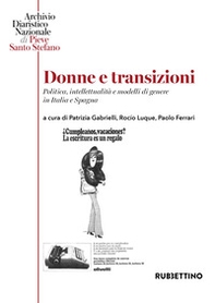 Donne e transizioni. Politica, intellettualità e modelli di genere in Italia e Spagna - Librerie.coop