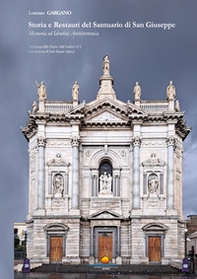 Storia e restauri del Santuario di San Giuseppe. Memoria ed identità architettonica - Librerie.coop