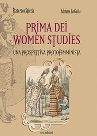 Prima dei women studies. Una prospettiva protofemminista - Librerie.coop