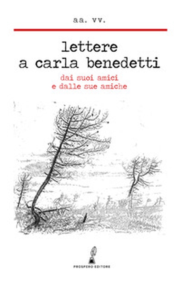 Lettere a Carla Benedetti. Dai suoi amici e dalle sue amiche - Librerie.coop Lettere a Carla Benedetti. Dai suoi amici e dalle sue amiche - Librerie.coop