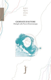 Giornate d'autore. Dialoghi sulla nuova drammaturgia - Librerie.coop