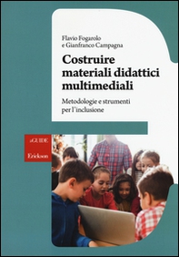 Costruire materiali didattici multimediali. Metodologie e strumenti per l'inclusione - Librerie.coop