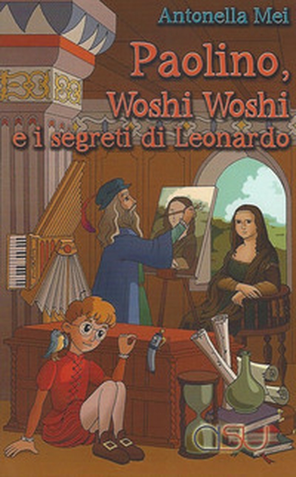 Paolino, Woshi Woshi e i segreti di Leonardo - Librerie.coop Paolino, Woshi Woshi e i segreti di Leonardo - Librerie.coop