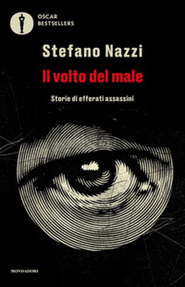 Il volto del male. Storie di efferati assassini - Librerie.coop Il volto del male. Storie di efferati assassini - Librerie.coop