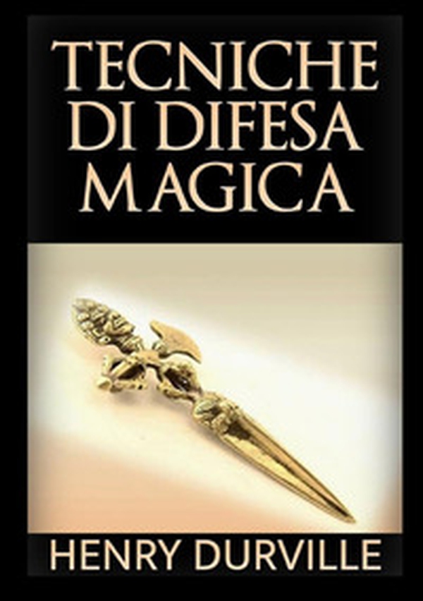 Tecniche di difesa magica - Librerie.coop Tecniche di difesa magica - Librerie.coop