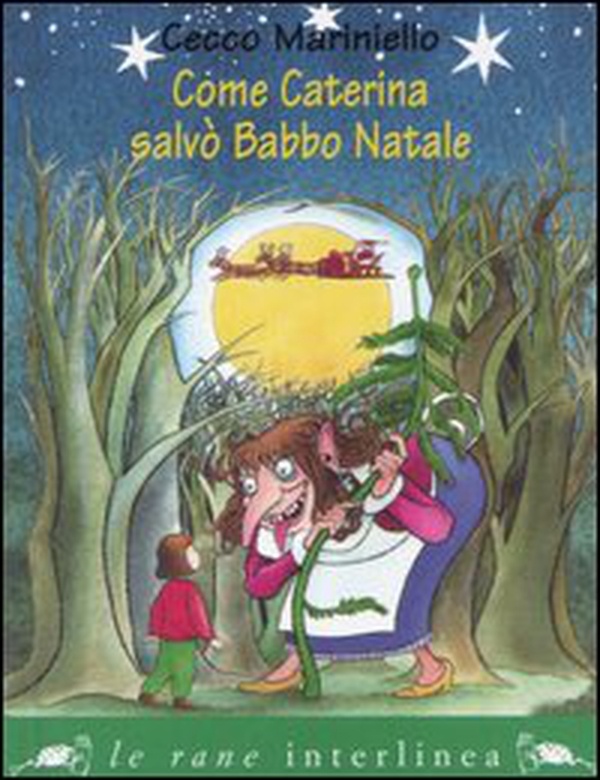 Come Caterina salvò Babbo Natale - Librerie.coop Come Caterina salvò Babbo Natale - Librerie.coop