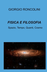 Fisica e filosofia. Spazio, tempo, quanti, cosmo - Librerie.coop