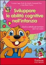 Sviluppare le abilità cognitive nell'infanzia. Giochi e attività per bambini dai 3 ai 6 anni. CD-ROM - Librerie.coop