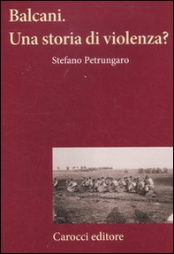 Balcani. Una storia di violenza? - Librerie.coop