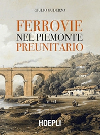 Ferrovie nel Piemonte preunitario - Librerie.coop Ferrovie nel Piemonte preunitario - Librerie.coop