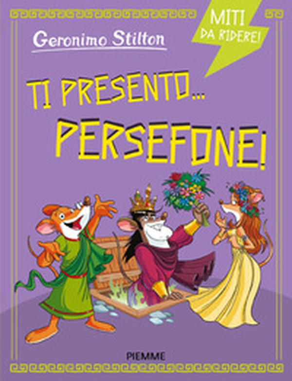Ti presento... Persefone! Miti da ridere - Librerie.coop