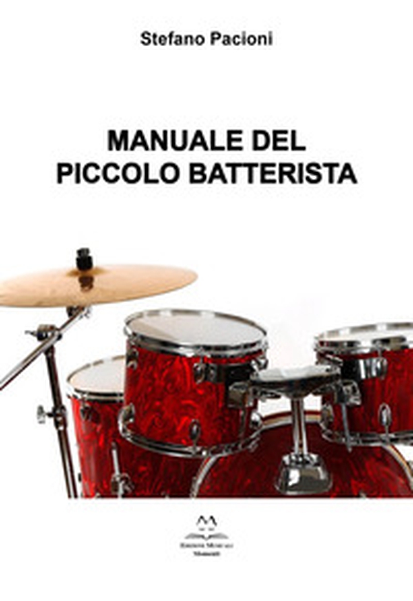 Manuale del piccolo batterista - Librerie.coop Manuale del piccolo batterista - Librerie.coop
