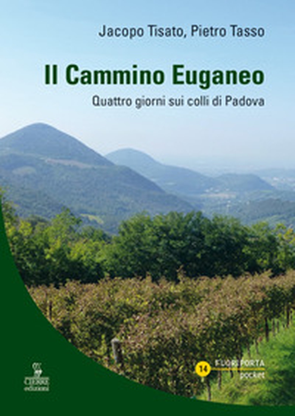 Il cammino Euganeo. Quattro giorni sui colli di Padova - Librerie.coop
