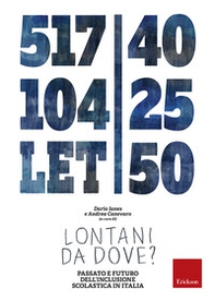 Lontani da dove? Passato e futuro dell'inclusione scolastica in Italia - Librerie.coop