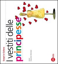 I vestiti delle principesse. Scopri e colora - Librerie.coop