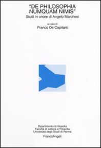 De philosophia numquam nimis. Studi in onore di Angelo Marchesi - Librerie.coop