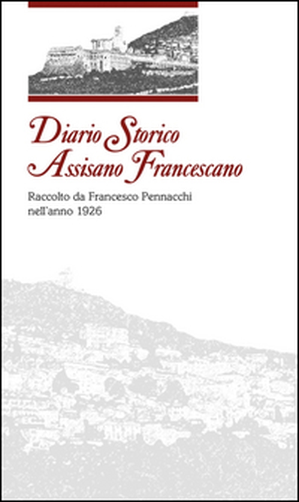 Diario storico assisano francescano - Librerie.coop Diario storico assisano francescano - Librerie.coop