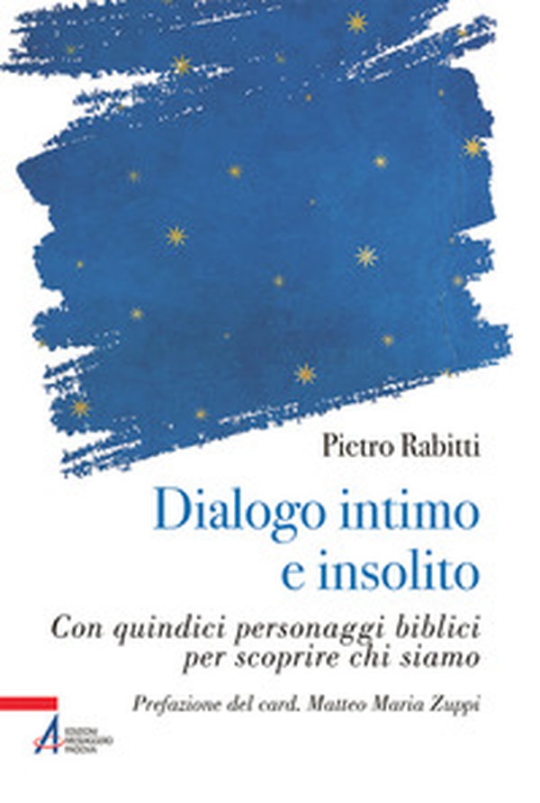Dialogo intimo e insolito con quindici personaggi biblici per scoprire chi siamo - Librerie.coop Dialogo intimo e insolito con quindici personaggi biblici per scoprire chi siamo - Librerie.coop