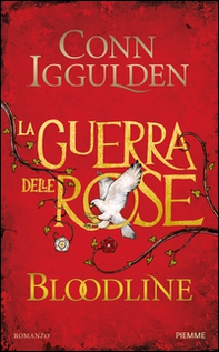 Bloodline. La guerra delle Rose - Librerie.coop