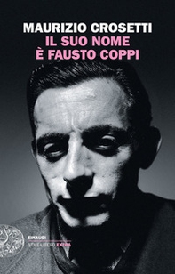 Il suo nome è Fausto Coppi - Librerie.coop