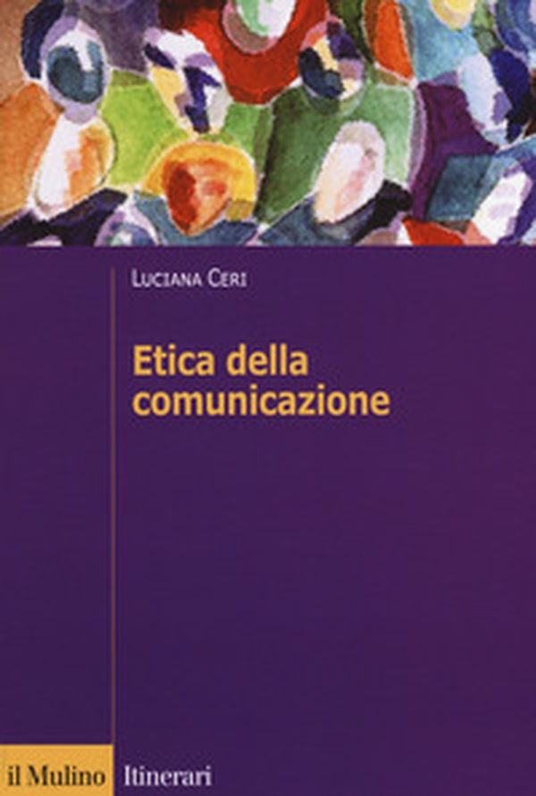 Etica della comunicazione - Librerie.coop Etica della comunicazione - Librerie.coop