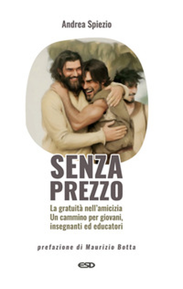 Senza prezzo. La gratuità nell'amicizia. Un cammino per giovani, insegnanti ed educatori - Librerie.coop Senza prezzo. La gratuità nell'amicizia. Un cammino per giovani, insegnanti ed educatori - Librerie.coop